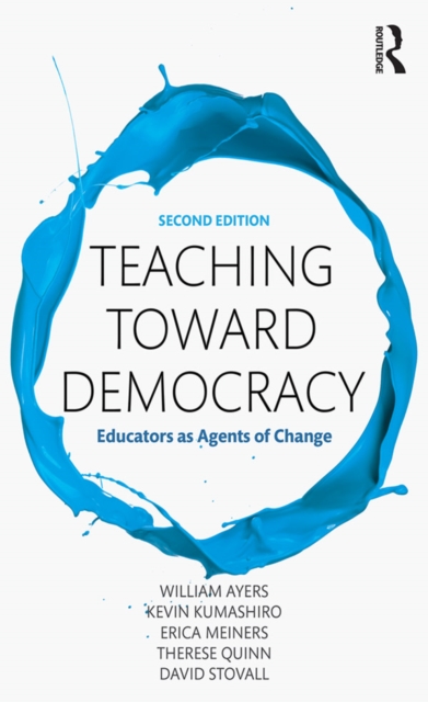 Teaching Toward Democracy 2e : Educators as Agents of Change, PDF eBook