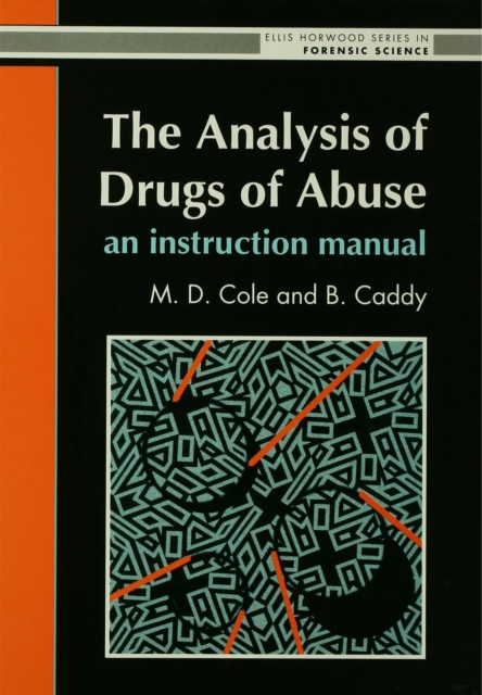 The Analysis Of Drugs Of Abuse: An Instruction Manual : An Instruction Manual, EPUB eBook