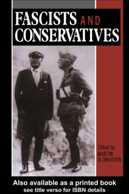 Fascists and Conservatives : The Radical Right and the Establishment in Twentieth-Century Europe, PDF eBook
