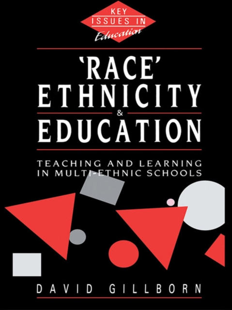 Race, Ethnicity and Education : Teaching and Learning in Multi-Ethnic Schools, EPUB eBook