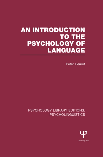 An Introduction to the Psychology of Language (PLE: Psycholinguistics), PDF eBook