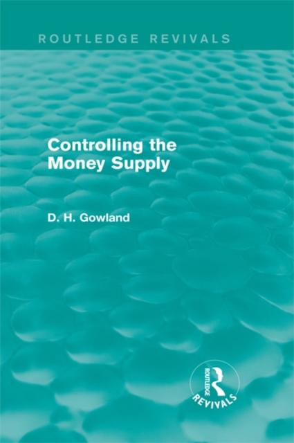 Controlling the Money Supply (Routledge Revivals), PDF eBook
