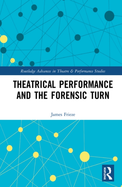 Theatrical Performance and the Forensic Turn, EPUB eBook