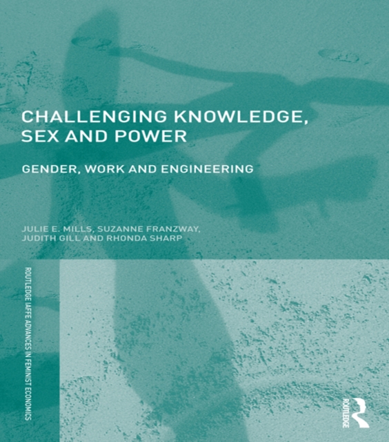Challenging Knowledge, Sex and Power : Gender, Work and Engineering, EPUB eBook