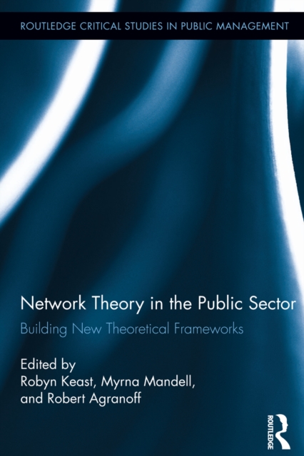 Network Theory in the Public Sector : Building New Theoretical Frameworks, EPUB eBook