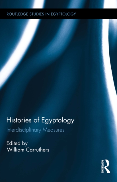 Histories of Egyptology : Interdisciplinary Measures, EPUB eBook