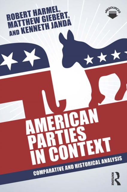American Parties in Context : Comparative and Historical Analysis, EPUB eBook