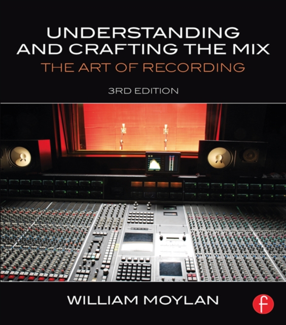 Understanding and Crafting the Mix : The Art of Recording, EPUB eBook