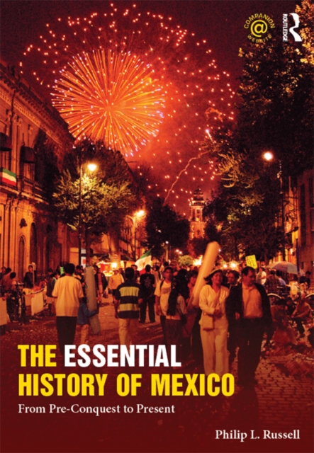The Essential History of Mexico : From Pre-Conquest to Present, PDF eBook
