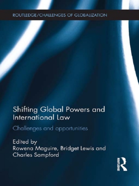 Shifting Global Powers and International Law : Challenges and Opportunities, PDF eBook