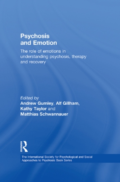 Psychosis and Emotion : The role of emotions in understanding psychosis, therapy and recovery, PDF eBook