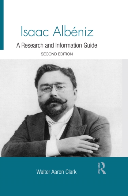 Isaac Albeniz : A Research and Information Guide, EPUB eBook