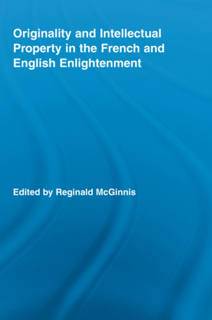 Originality and Intellectual Property in the French and English Enlightenment, PDF eBook