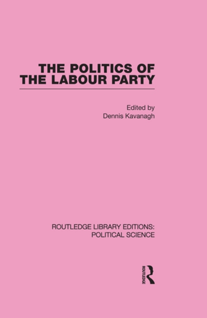 The Politics of the Labour Party, PDF eBook