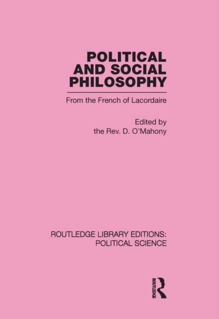 Political and Social Philosophy (Routledge Library Editions: Political Science Volume 30), EPUB eBook