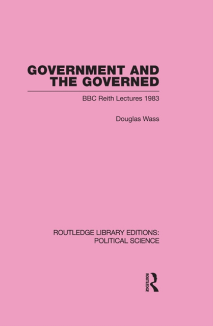 Government and the Governed (Routledge Library Editions: Political Science Volume 13), EPUB eBook