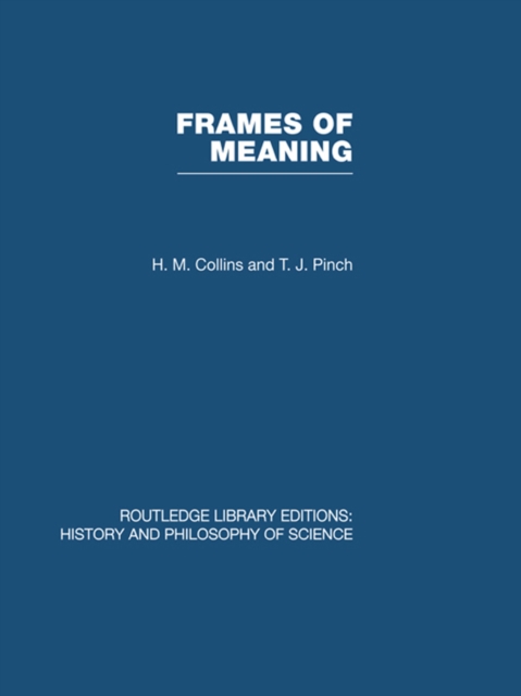 Frames of Meaning : The Social Construction of Extraordinary Science, EPUB eBook
