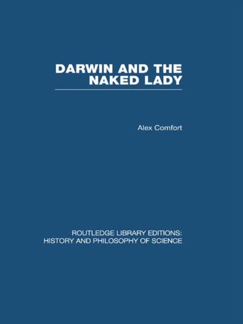 Darwin and the Naked Lady : Discursive Essays on Biology and Art, EPUB eBook