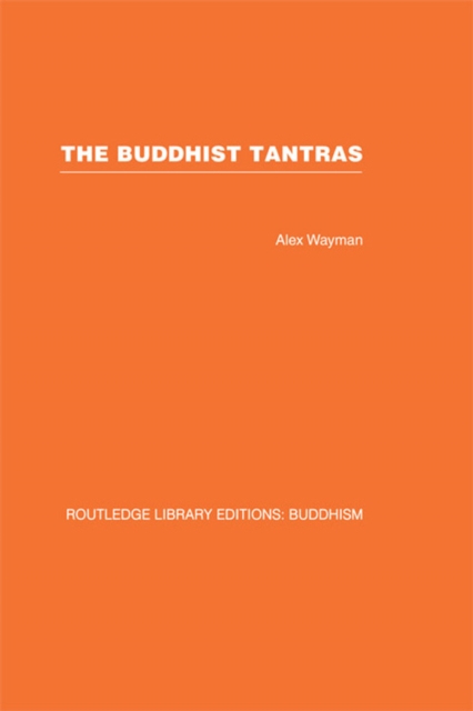 The Buddhist Tantras : Light on Indo-Tibetan Esotericism, PDF eBook