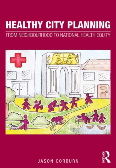 Healthy City Planning : From Neighbourhood to National Health Equity, PDF eBook