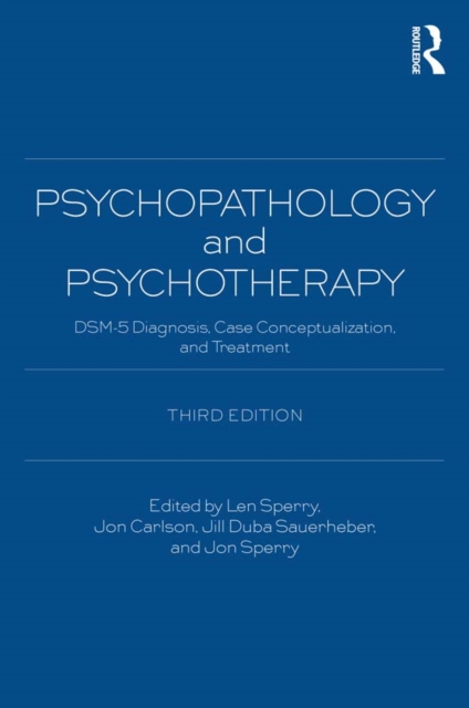 Psychopathology and Psychotherapy : DSM-5 Diagnosis, Case Conceptualization, and Treatment, PDF eBook