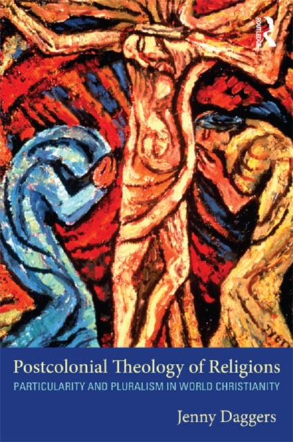 Postcolonial Theology of Religions : Particularity and Pluralism in World Christianity, EPUB eBook