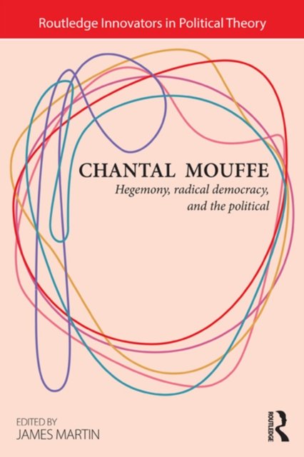 Chantal Mouffe : Hegemony, Radical Democracy, and the Political, PDF eBook