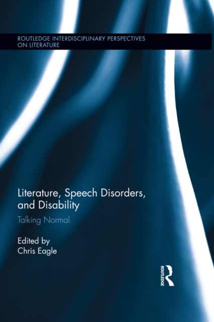 Literature, Speech Disorders, and Disability : Talking Normal, PDF eBook