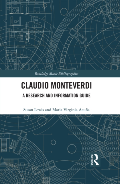 Claudio Monteverdi : A Research and Information Guide, EPUB eBook