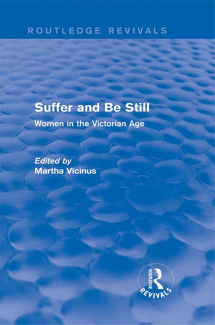 Suffer and Be Still (Routledge Revivals) : Women in the Victorian Age, EPUB eBook