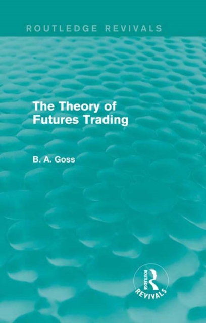 The Theory of Futures Trading (Routledge Revivals), EPUB eBook