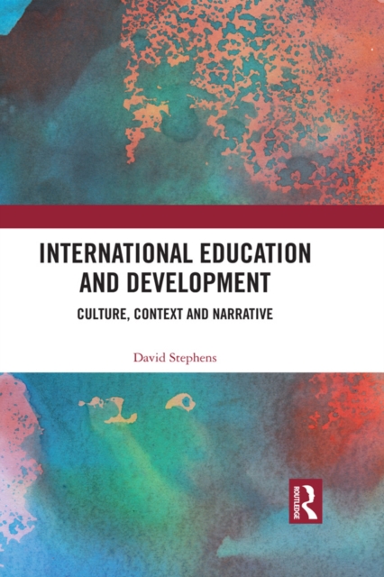 International Education and Development : Culture, Context and Narrative, EPUB eBook