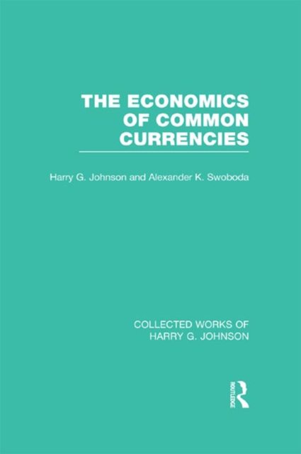 The Economics of Common Currencies : Proceedings of the Madrid Conference on Optimum Currency Areas, EPUB eBook