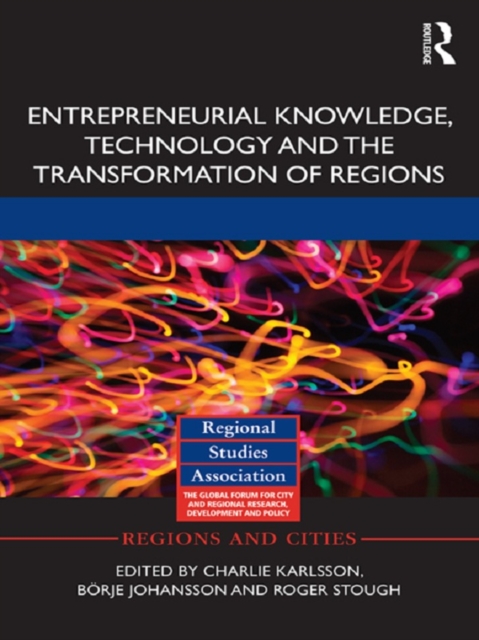 Entrepreneurial Knowledge, Technology and the Transformation of Regions, EPUB eBook