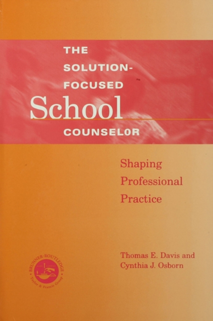 Solution-Focused School Counselor : Shaping Professional Practice, PDF eBook