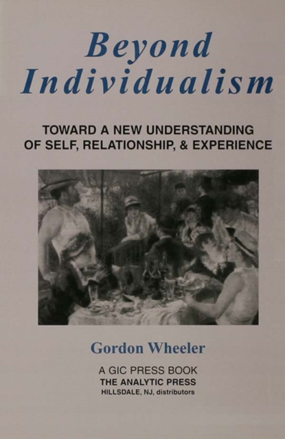 Beyond Individualism : Toward a New Understanding of Self, Relationship, and Experience, EPUB eBook