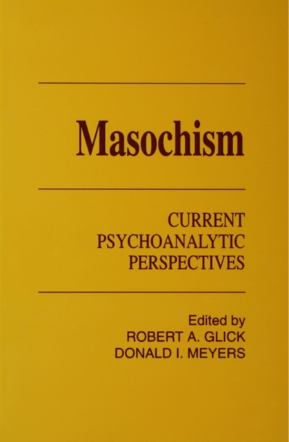 Masochism : Current Psychoanalytic Perspectives, PDF eBook