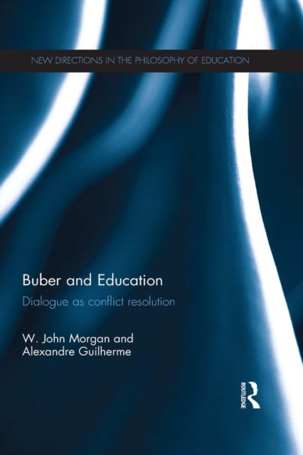 Buber and Education : Dialogue as conflict resolution, PDF eBook