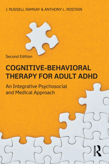 Cognitive Behavioral Therapy for Adult ADHD : An Integrative Psychosocial and Medical Approach, PDF eBook