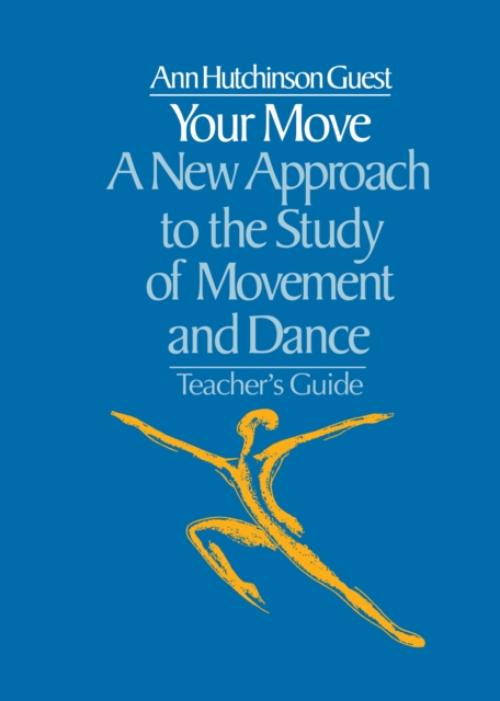 Your Move : A New Approach to the Study of Movement and Dance, EPUB eBook