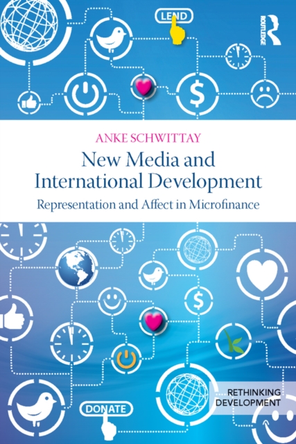 New Media and International Development : Representation and affect in microfinance, EPUB eBook