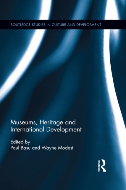 Museums, Heritage and International Development, PDF eBook