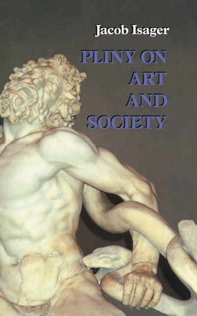 Pliny on Art and Society : The Elder Pliny's Chapters On The History Of Art, EPUB eBook