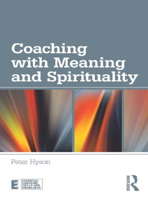 Coaching with Meaning and Spirituality, PDF eBook