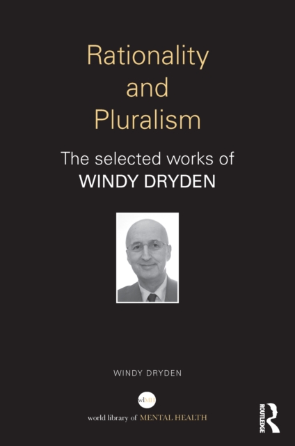 Rationality and Pluralism : The selected works of Windy Dryden, EPUB eBook