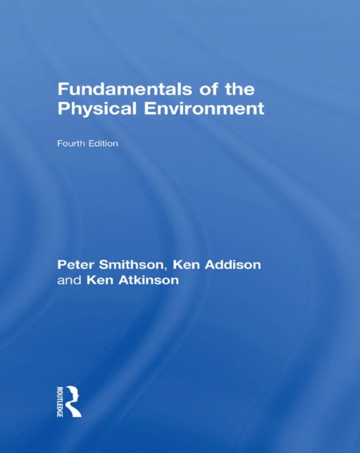Fundamentals of the Physical Environment : Fourth Edition, PDF eBook