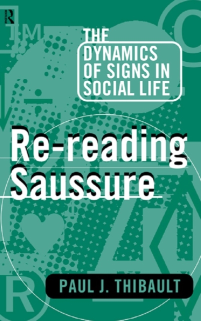 Re-reading Saussure : The Dynamics of Signs in Social Life, EPUB eBook