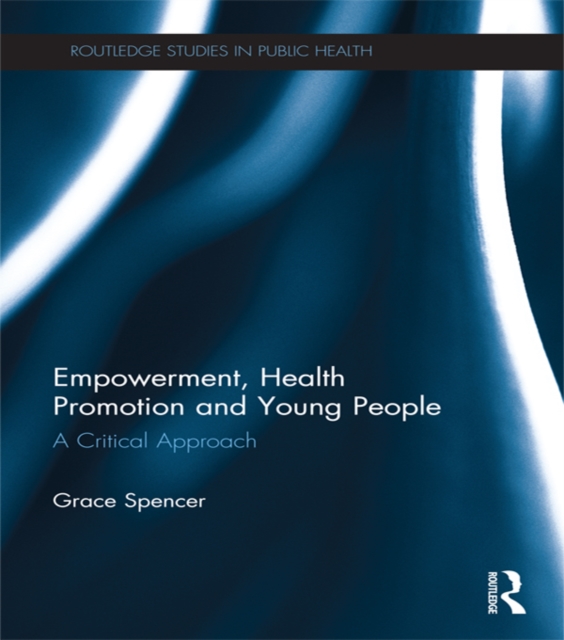 Empowerment, Health Promotion and Young People : A Critical Approach, EPUB eBook