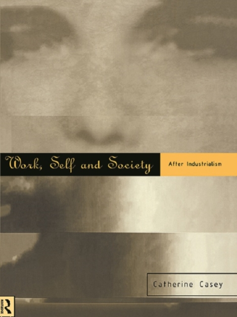 Work, Self and Society : After Industrialism, PDF eBook