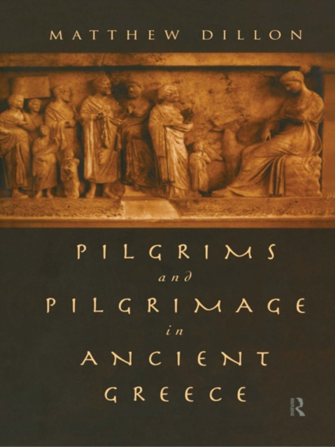 Pilgrims and Pilgrimage in Ancient Greece, PDF eBook